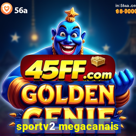 sportv2 megacanais
